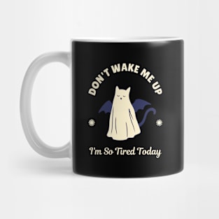 I'm So Tired Today - Tired Bat Cat Mug